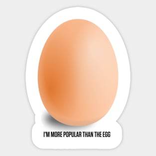 Instagram Egg, I'm More Popular Than World Record Egg Sticker